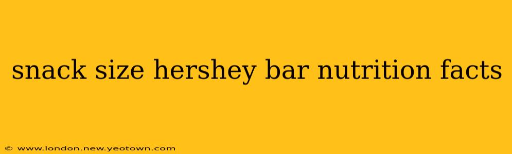 snack size hershey bar nutrition facts