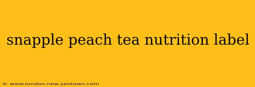 snapple peach tea nutrition label