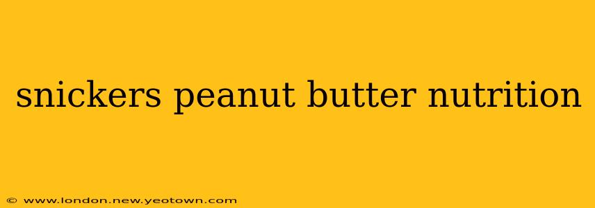 snickers peanut butter nutrition