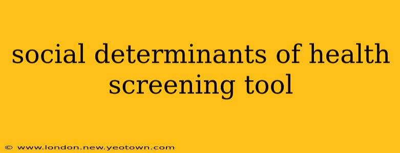 social determinants of health screening tool