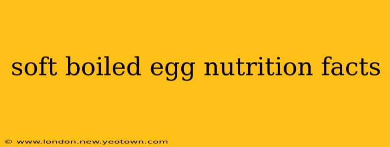 soft boiled egg nutrition facts