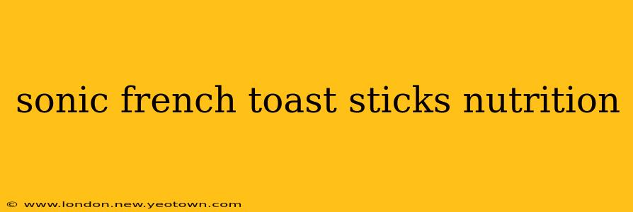 sonic french toast sticks nutrition
