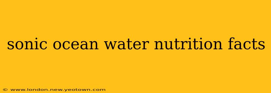 sonic ocean water nutrition facts
