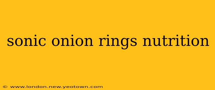 sonic onion rings nutrition