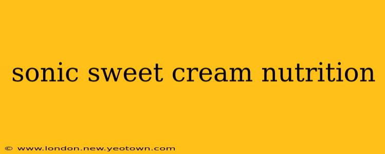 sonic sweet cream nutrition