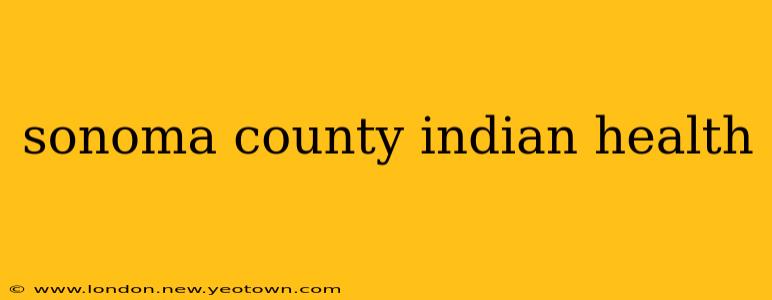 sonoma county indian health
