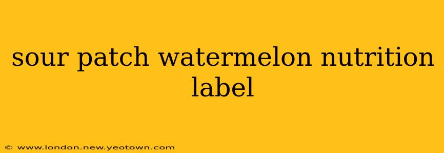 sour patch watermelon nutrition label