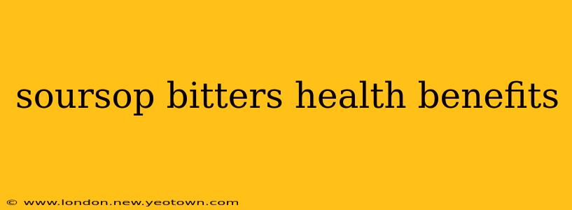soursop bitters health benefits