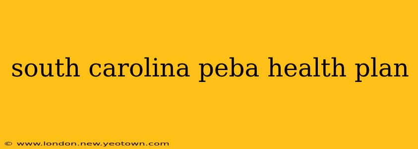 south carolina peba health plan