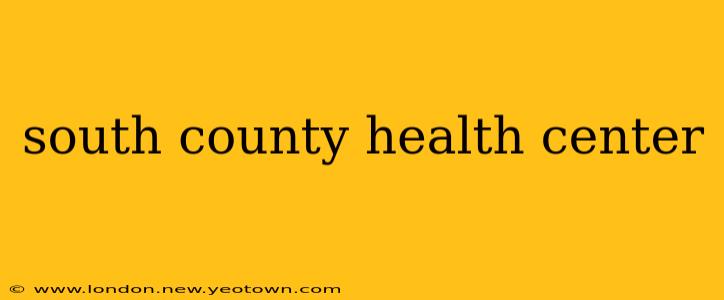 south county health center