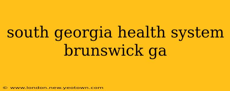 south georgia health system brunswick ga