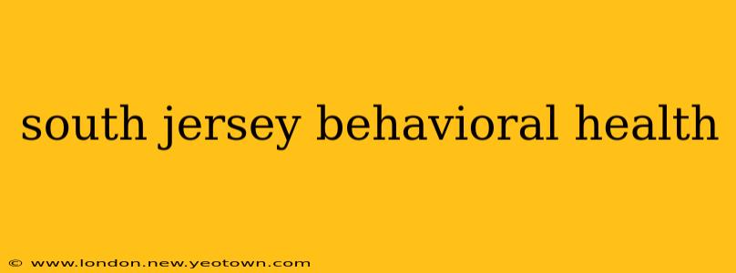 south jersey behavioral health