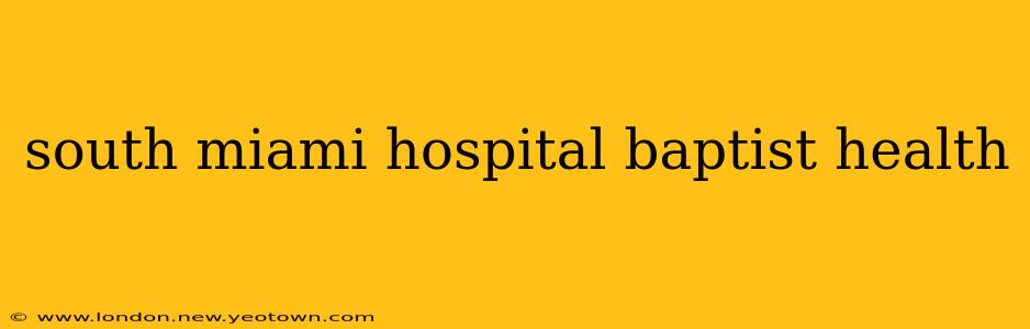 south miami hospital baptist health
