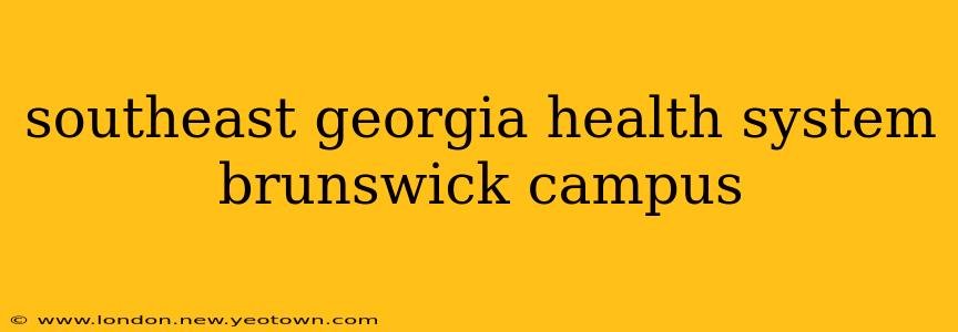 southeast georgia health system brunswick campus