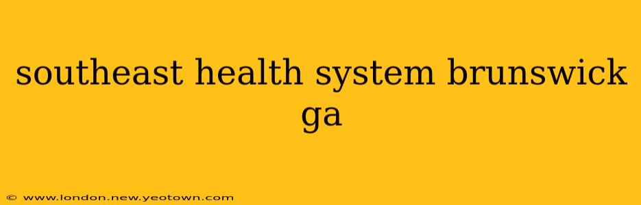 southeast health system brunswick ga