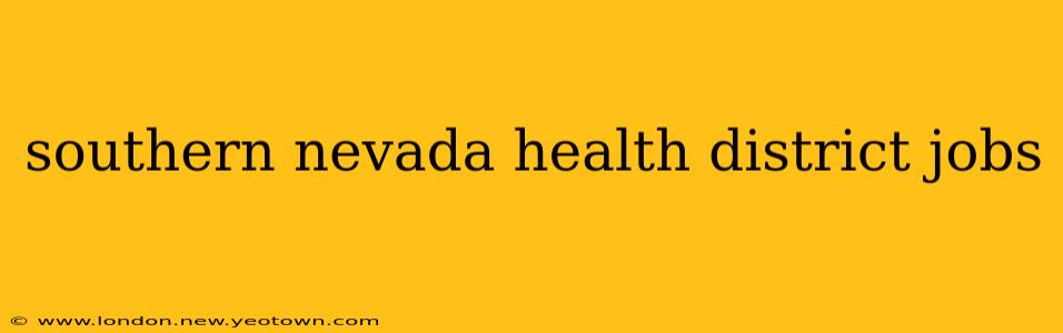 southern nevada health district jobs