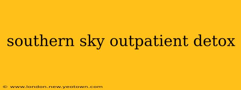 southern sky outpatient detox