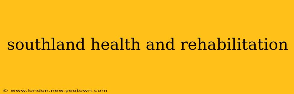 southland health and rehabilitation