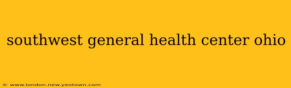 southwest general health center ohio