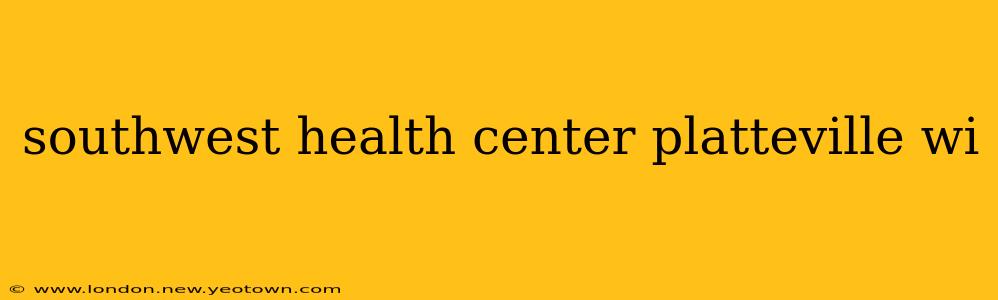 southwest health center platteville wi