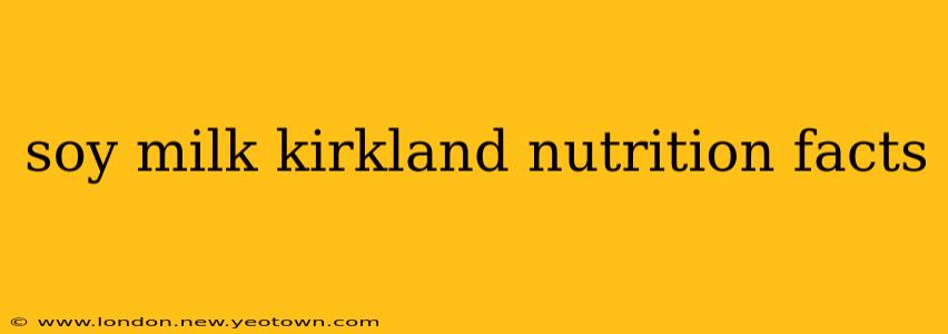 soy milk kirkland nutrition facts