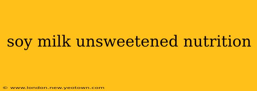 soy milk unsweetened nutrition