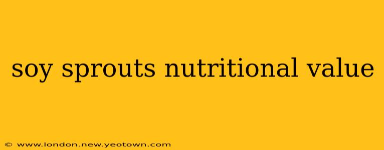 soy sprouts nutritional value