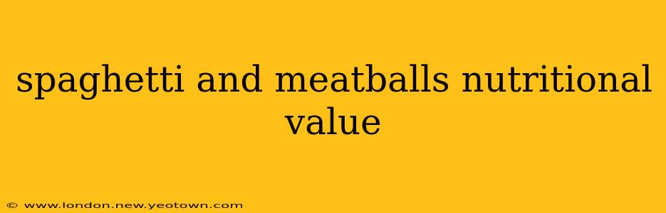 spaghetti and meatballs nutritional value