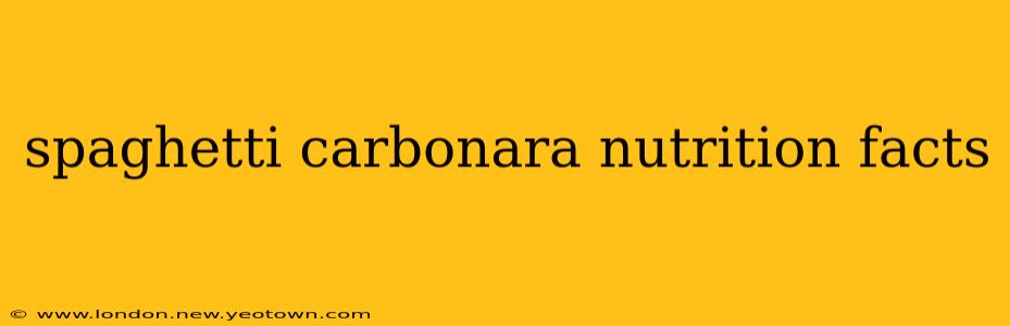spaghetti carbonara nutrition facts