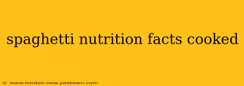 spaghetti nutrition facts cooked