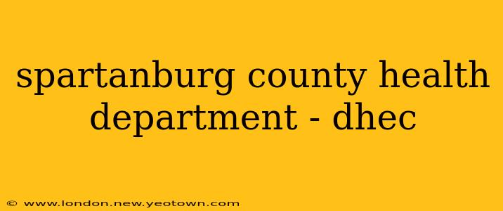 spartanburg county health department - dhec