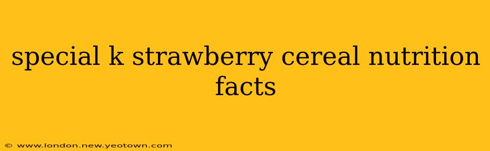 special k strawberry cereal nutrition facts