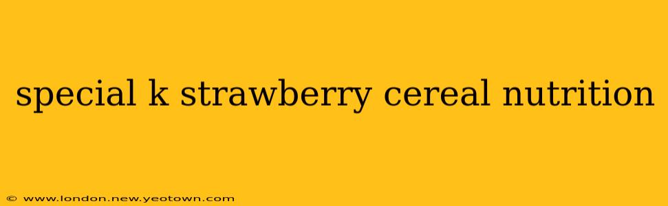special k strawberry cereal nutrition