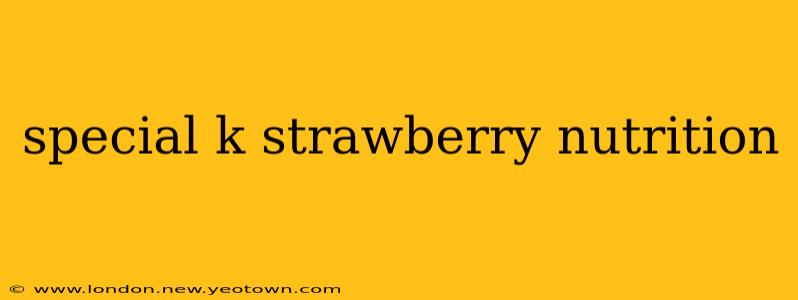 special k strawberry nutrition