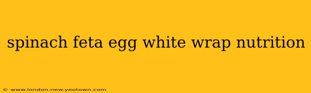 spinach feta egg white wrap nutrition