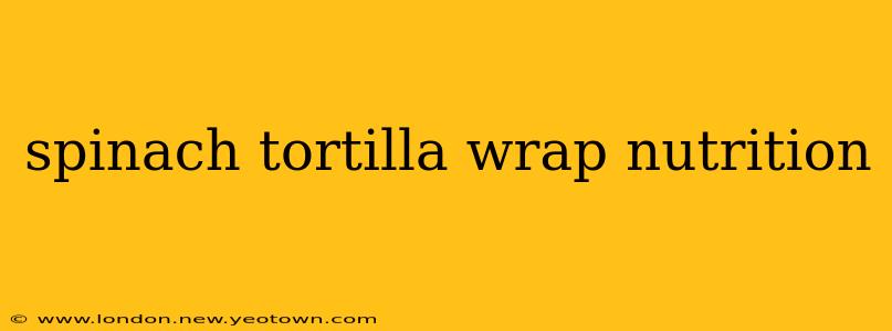spinach tortilla wrap nutrition