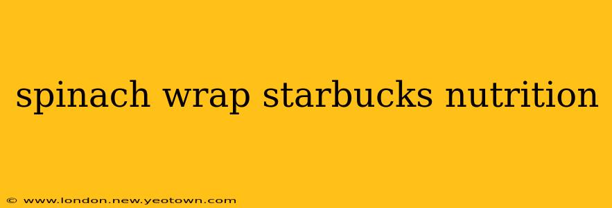 spinach wrap starbucks nutrition