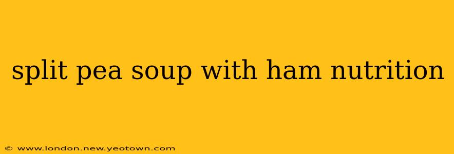 split pea soup with ham nutrition