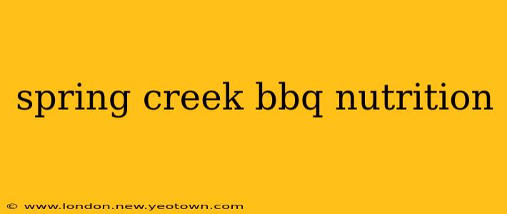 spring creek bbq nutrition