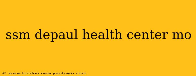 ssm depaul health center mo