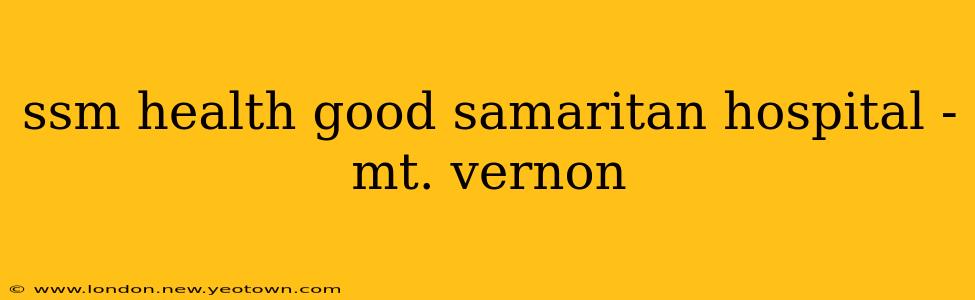 ssm health good samaritan hospital - mt. vernon