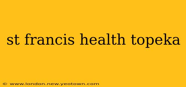 st francis health topeka