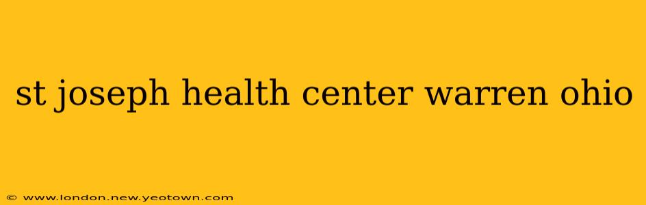 st joseph health center warren ohio