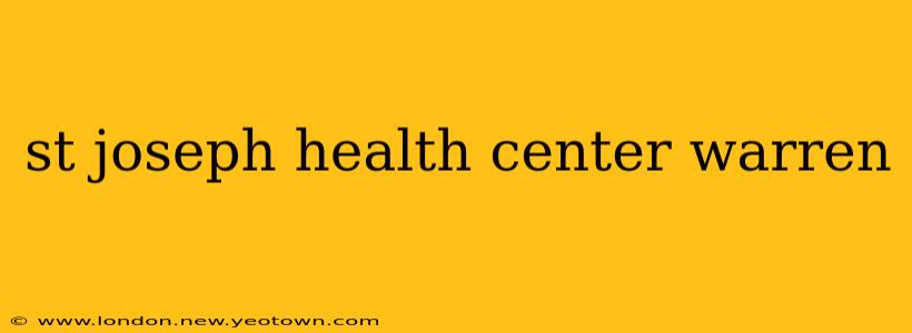 st joseph health center warren