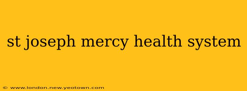 st joseph mercy health system