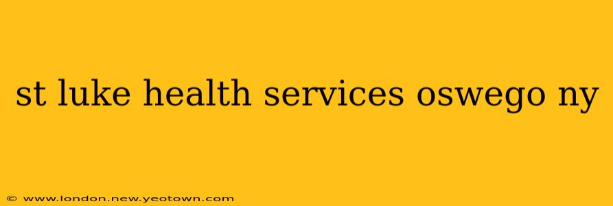 st luke health services oswego ny