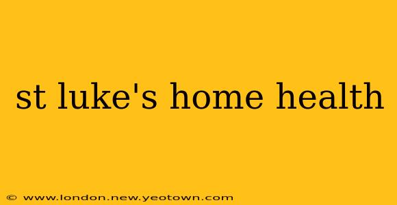 st luke's home health