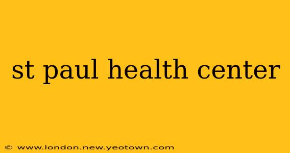 st paul health center