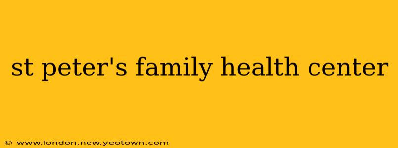 st peter's family health center