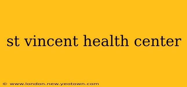 st vincent health center